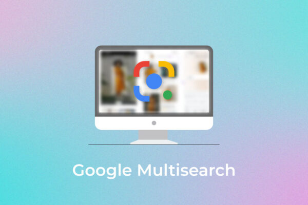 An Update on Google Multisearch How It Can Impact Your SEO Strategy