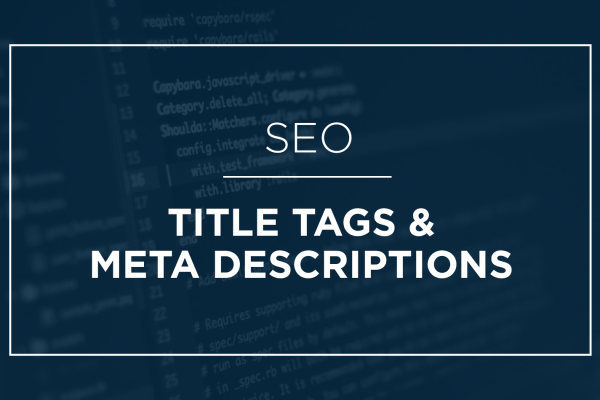 Meta Descriptions and Title Tags: The Secret to More Clicks