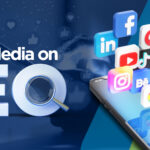 The Impact of Social Media on SEO: How to Reach a Wider Audience?