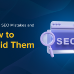 Common SEO Mistakes and How to Avoid Them?