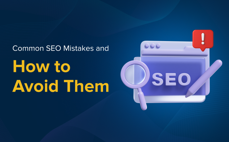 Common SEO Mistakes and How to Avoid Them?