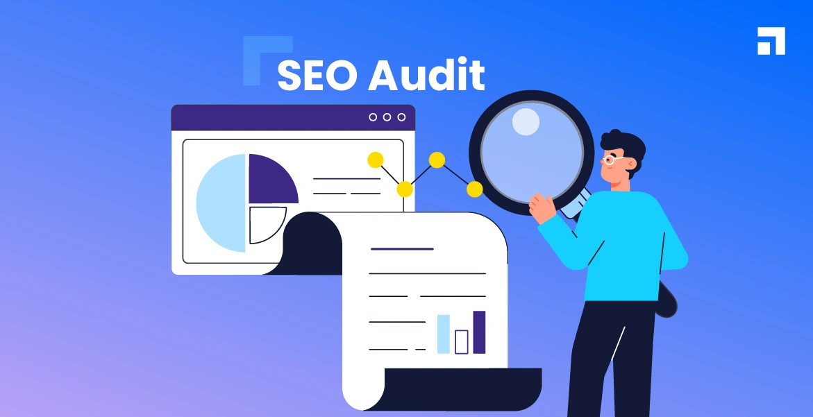 SEO Audit: How to Evaluate Your Website’s Performance?